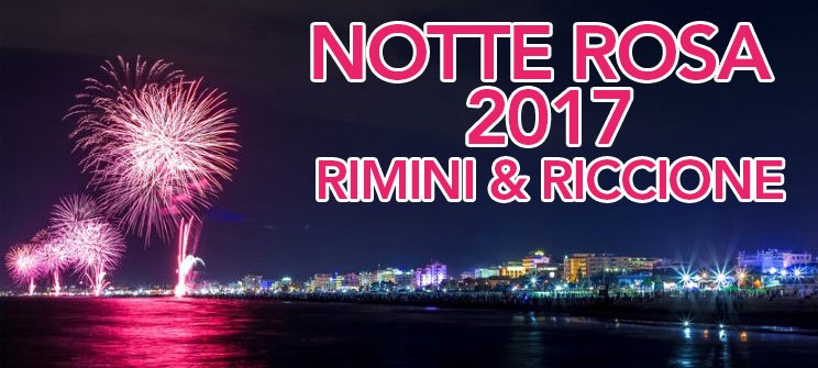 NOTTE ROSA 2018 RIMINI RICCIONE