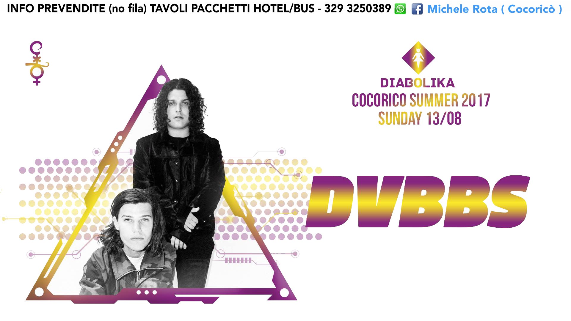 Dvbbs Cocorico 13 Agosto 2017 Ticket Tavoli Pacchetti Hotel