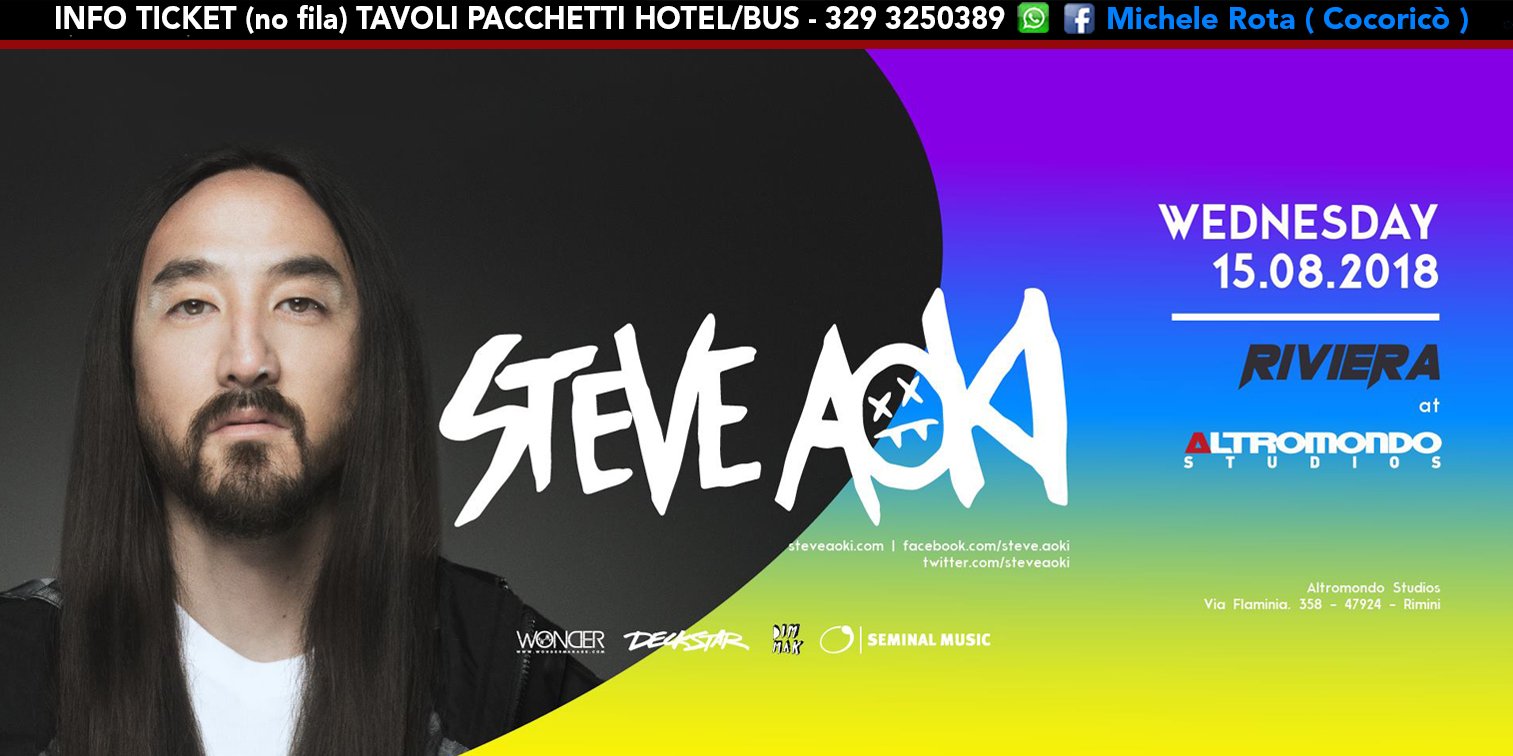 STEVE AOKI ALTROMONDO STUDIOS Riviera 15 AGOSTO 2018 Ticket Tavoli Pacchetti Hotel