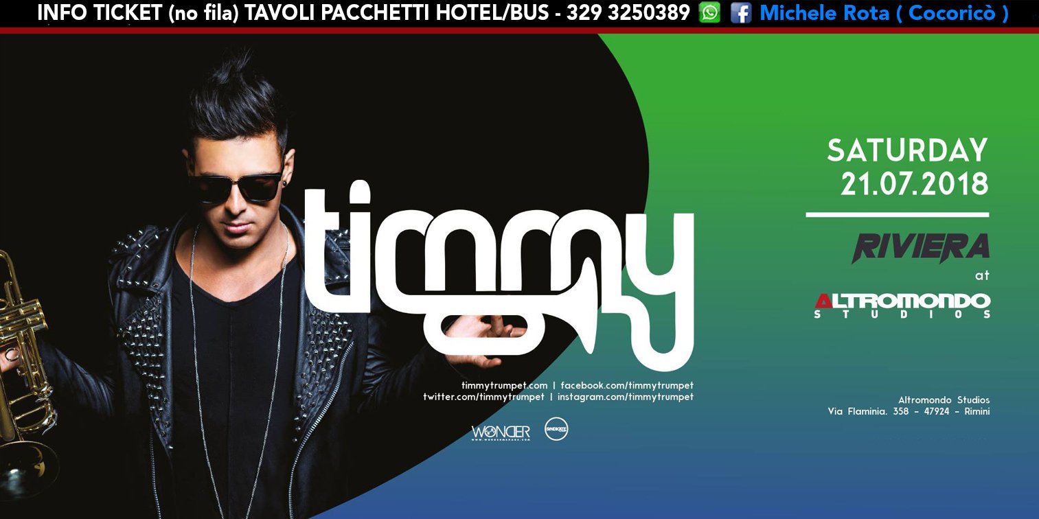 TIMMY TRUMPET ALTROMONDO STUDIOS Riviera 21 Luglio 2018 Ticket Tavoli Pacchetti Hotel
