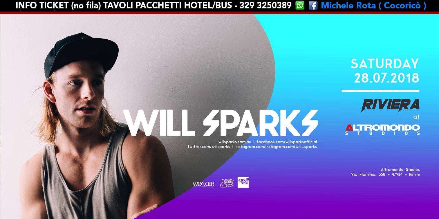 WILL SPARKS ALTROMONDO STUDIOS Riviera 28 Luglio 2018 Ticket Tavoli Pacchetti Hotel